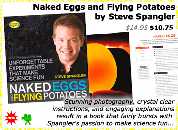 Naked Eggs and Fyling Potatoes by Steve Spangler